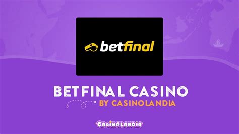 Betfinal Casino Review .